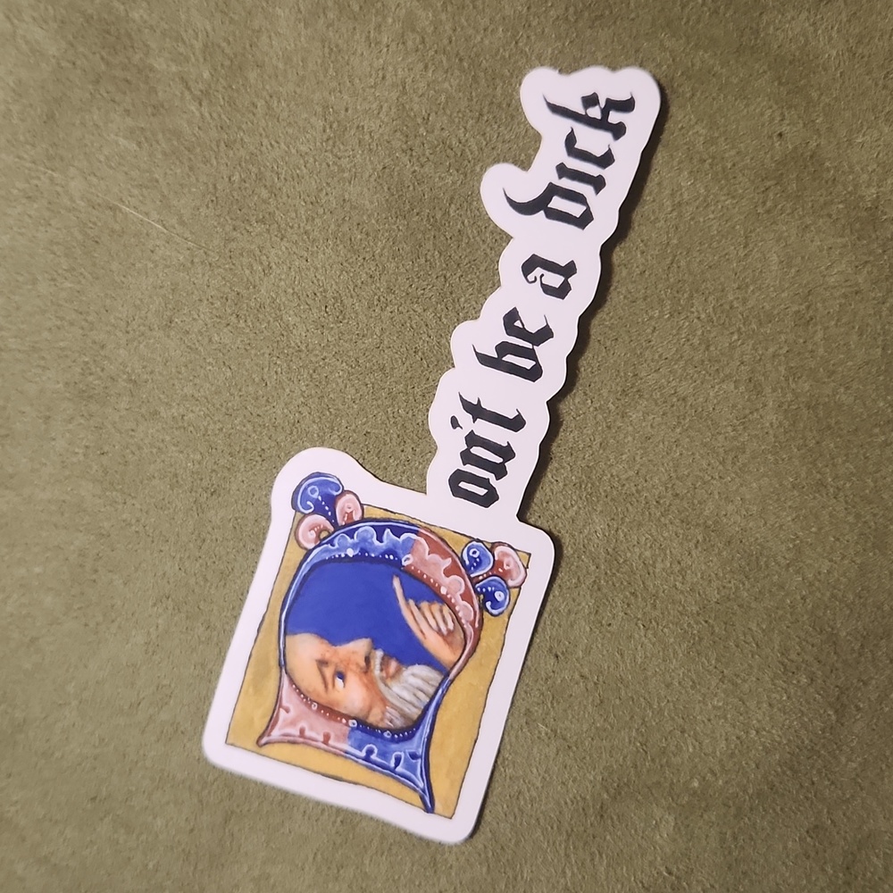 "Don't be a dick" Medieval Style Sticker